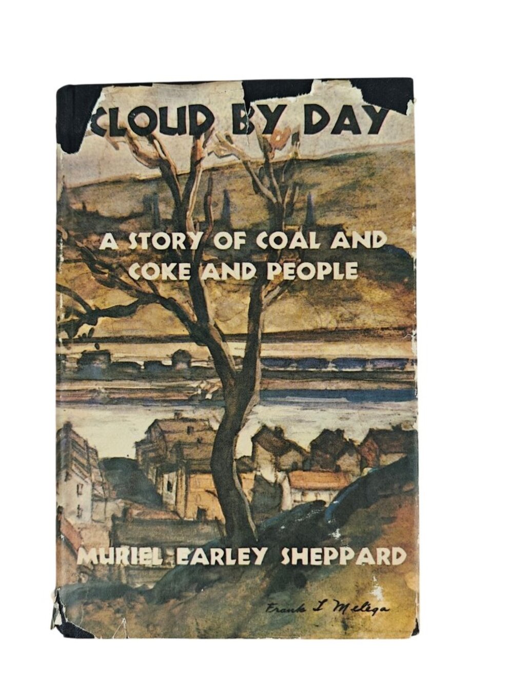 Cloud By Day: A Story Of Coal And Coke And People Muriel Earley Sheppard HC 1975